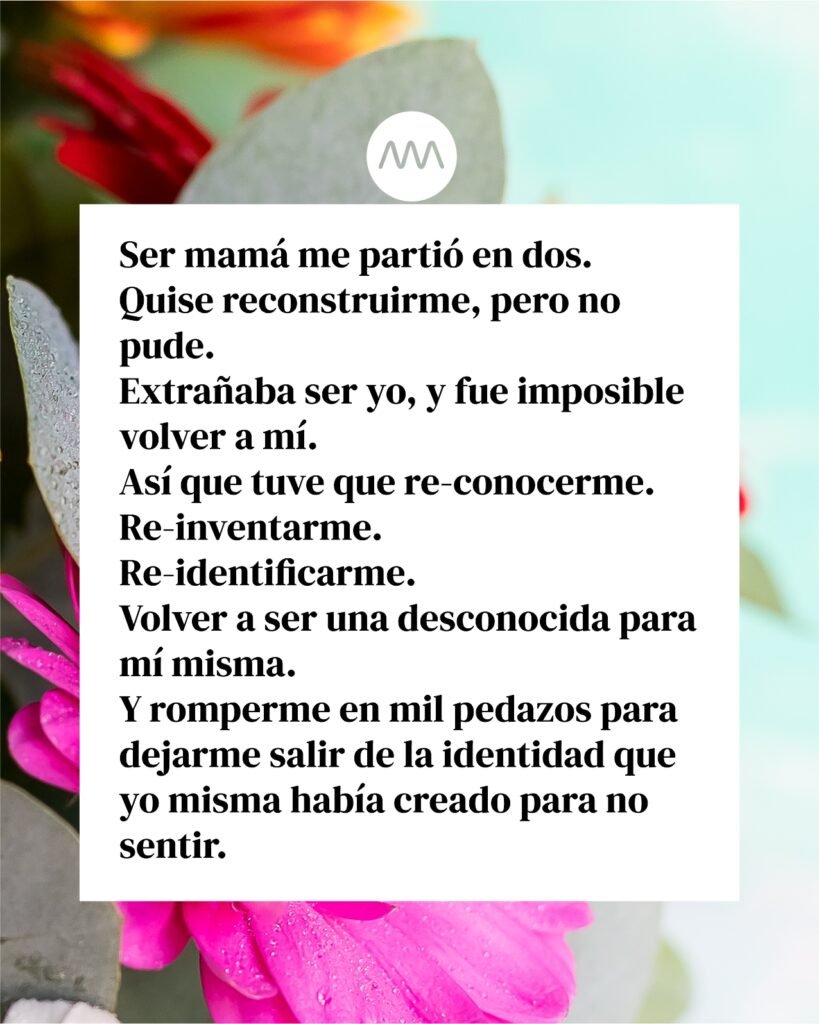 Ser mamá me partió en dos