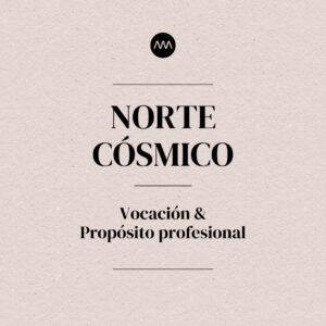 Vocación & Propósito de Vida: Norte Cósmico