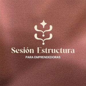 Sesión Estructura para emprendedoras
