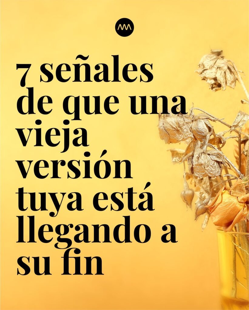 una vieja versión tuya está llegando a su fin