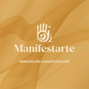 Manifestarte - Reinventate para crear la realidad que querés